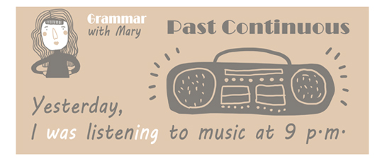 Past Continuous. Grammar with Mary