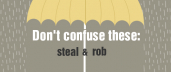 Don't Confuse These: Steal & Rob