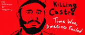 Killing Castro: Time Won, America Failed