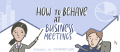 How to Behave at Business Meetings