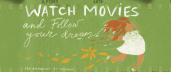Watch Movies And Follow Your Dream