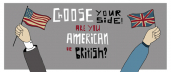 Choose Your Side: Are You British or American. Episodes 1 to 6 Test