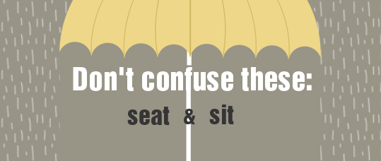 Don't Confuse These: Sit & Seat