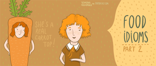 Idioms with Food. Part 2