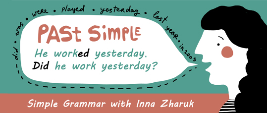 Past Simple. Simple Grammar with Inna Zharuk (English-Russian)